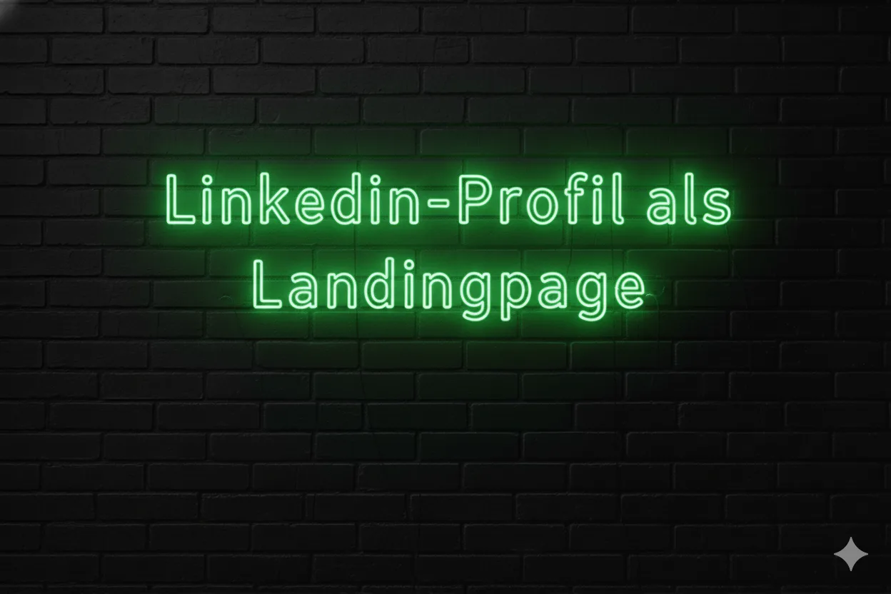 Your LinkedIn profile as a landing page: How to gain trust and leads with structure, social proof & CTAs